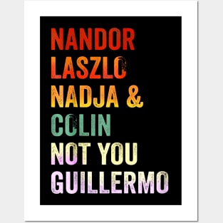 Nandor & Nadja & laszlo & Colin but not you guillermo Posters and Art